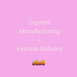 Express Manufacturing + Express Delivery Online