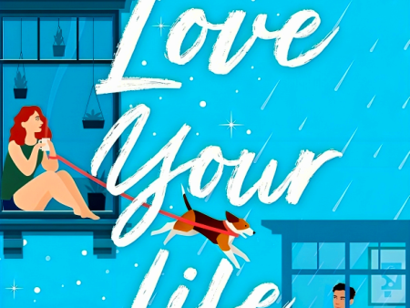 Love Your Life: A Novel Cheap