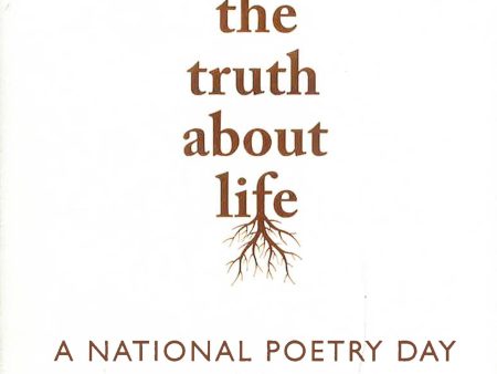 Tell Me The Truth About Life: A National Poetry Day Anthology Hot on Sale